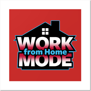 Work from Home Mode Posters and Art